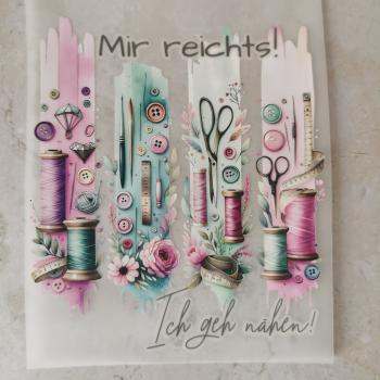 Bügelbild Mir reicht's - Ich geh nähen