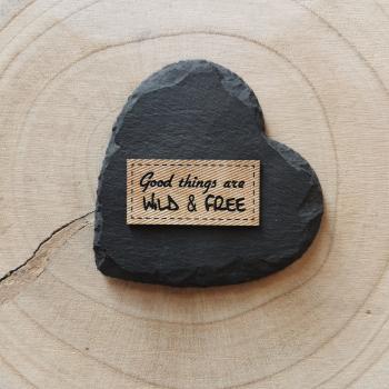 Label Good things are wild & free