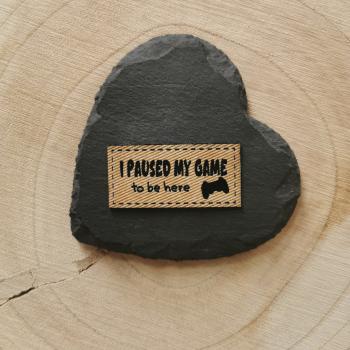 Label I paused my game